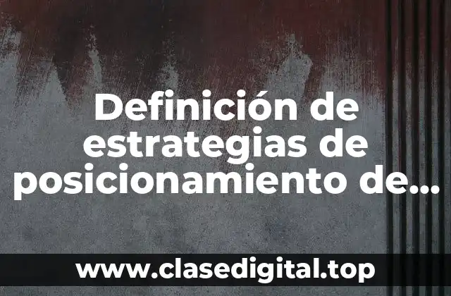 Definición de estrategias de posicionamiento de un restaurante