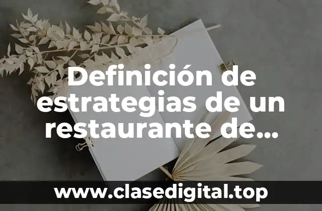 Definición de estrategias de un restaurante de comida mexicana
