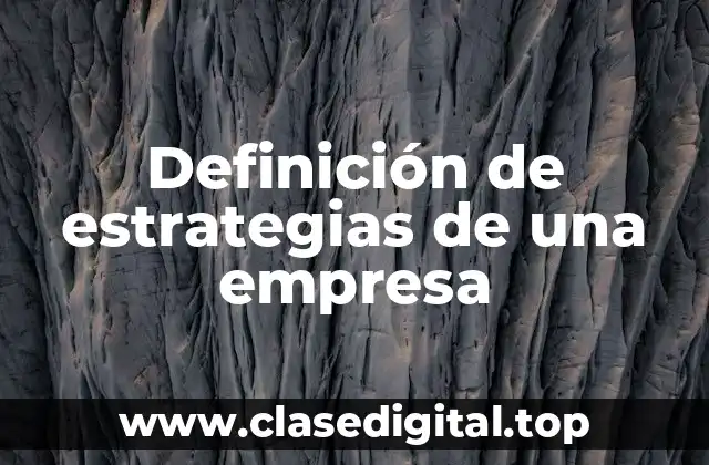 Definición de estrategias de una empresa