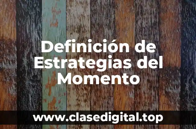 Definición de Estrategias del Momento