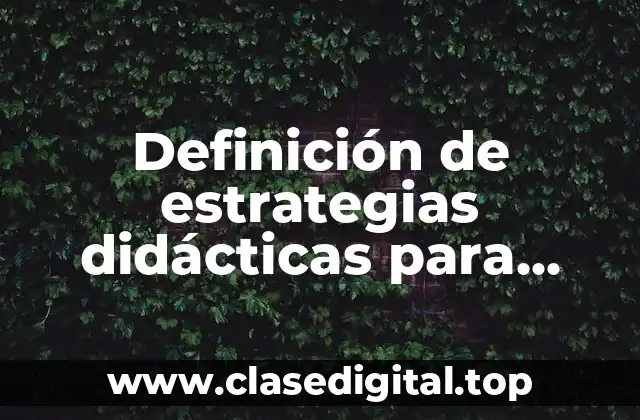 Definición de estrategias didácticas para historia en secundaria