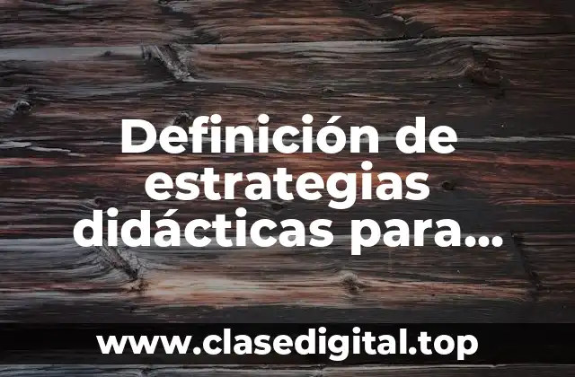 Definición de estrategias didácticas para matemáticas en secundaria