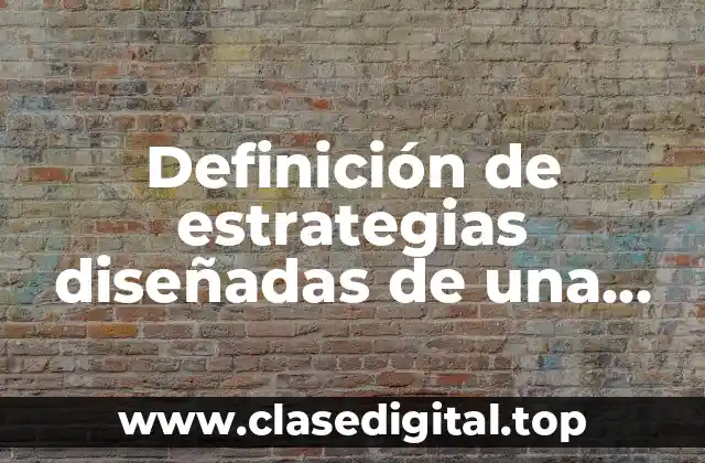 Definición de estrategias diseñadas de una empresa