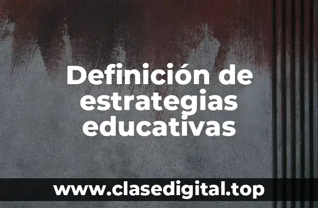 Definición de estrategias educativas