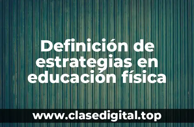 Definición de estrategias en educación física