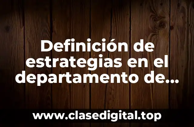 Definición de estrategias en el departamento de logística