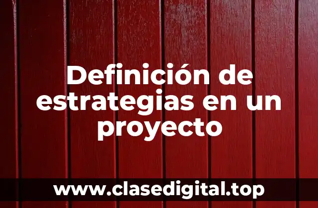 Definición de estrategias en un proyecto