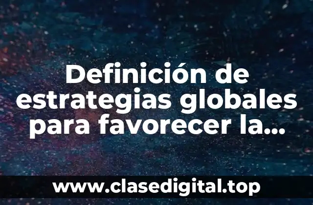 Definición de estrategias globales para favorecer la lectura