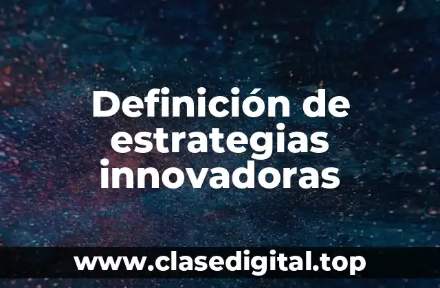 Definición de estrategias innovadoras
