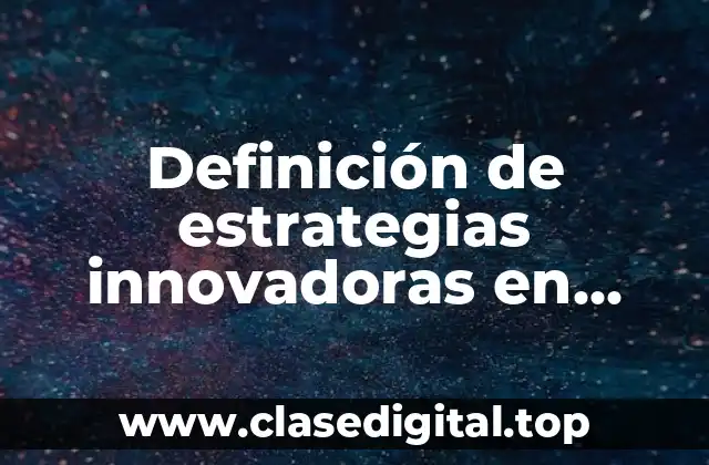 Definición de estrategias innovadoras en preescolar