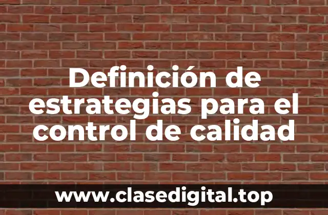 Definición de estrategias para el control de calidad