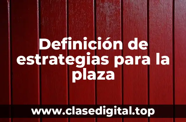 Definición de estrategias para la plaza