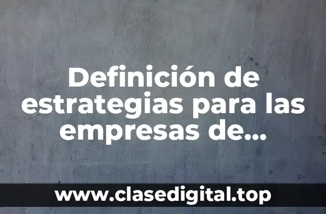 Definición de estrategias para las empresas de enfermería