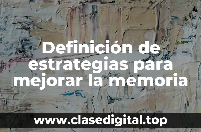 Definición de estrategias para mejorar la memoria