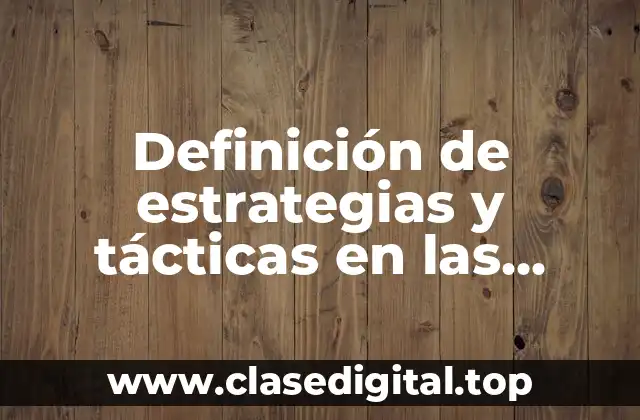 Definición de estrategias y tácticas en las empresas