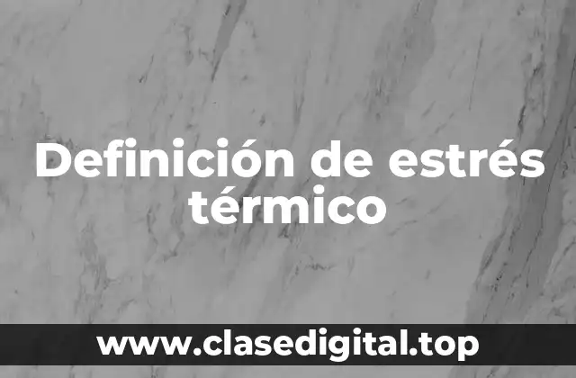 Definición de estrés térmico