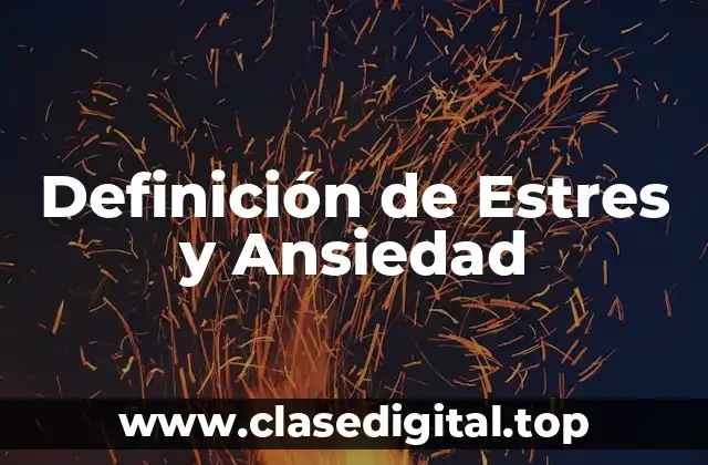 Definición de Estres y Ansiedad