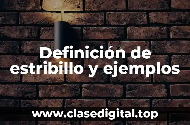 Definición de estribillo y ejemplos