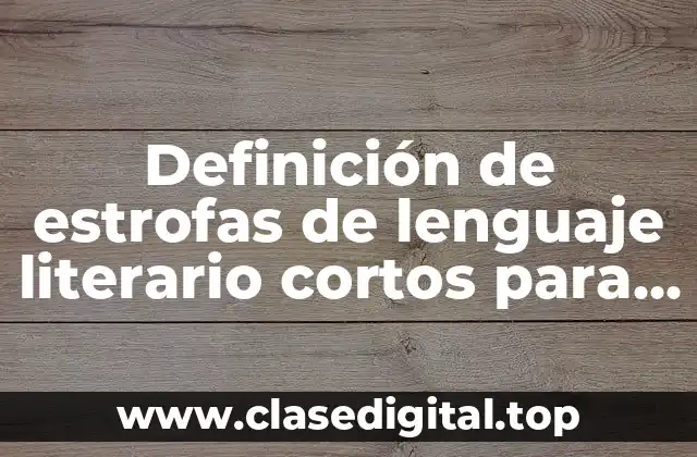 Definición de estrofas de lenguaje literario cortos para niños