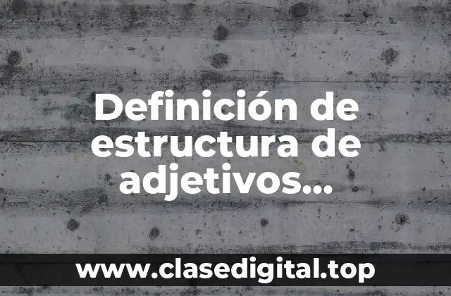Definición técnica de estructura de adjetivos comparativos largos