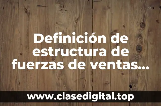 Definición de estructura de fuerzas de ventas para pymes