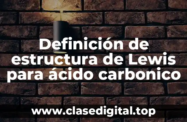 Definición de estructura de Lewis para ácido carbonico