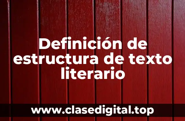 Definición de estructura de texto literario
