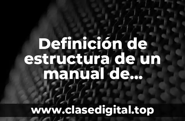 Definición de estructura de un manual de procedimientos