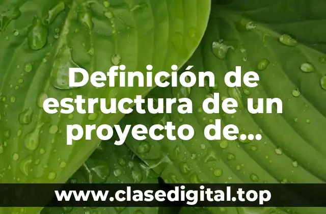 Definición de estructura de un proyecto de investigación de