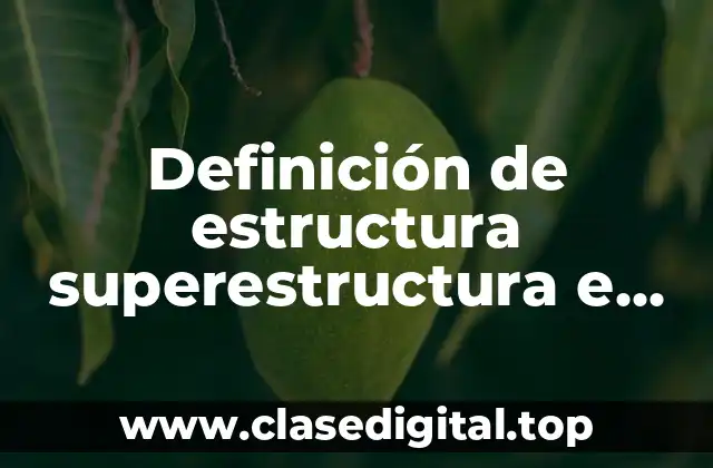 Definición de estructura superestructura e infraestructura