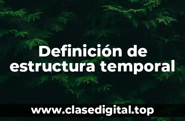 Definición de estructura temporal