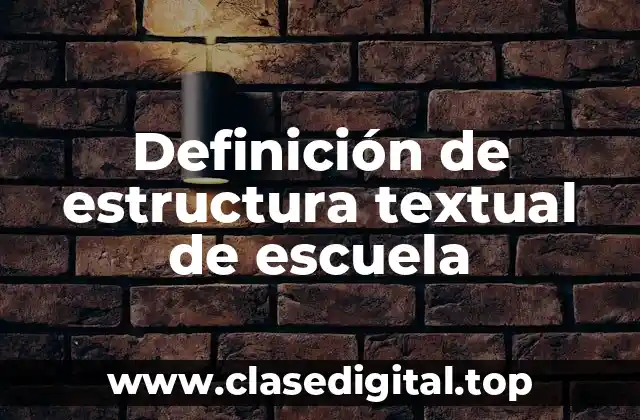 Definición de estructura textual de escuela