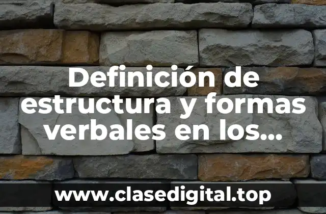 Ejemplos de estructura y formas verbales en los reglamentos