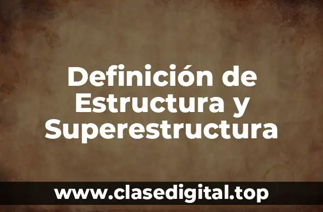 Definición Técnica de Estructura y Superestructura