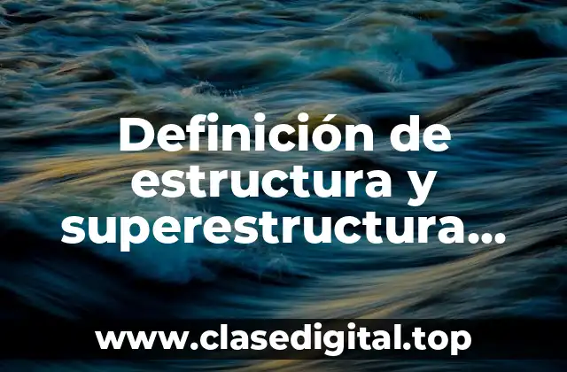 Definición de estructura y superestructura económica