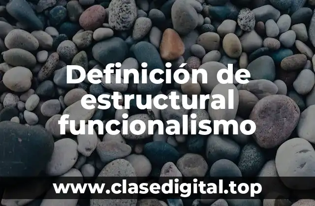 Definición de estructural funcionalismo