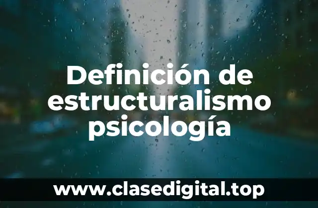 Definición técnica de estructuralismo psicología