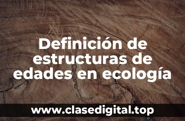 Definición de estructuras de edades en ecología
