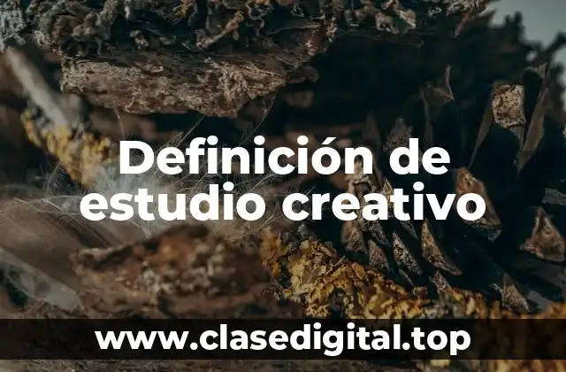 Definición de estudio creativo
