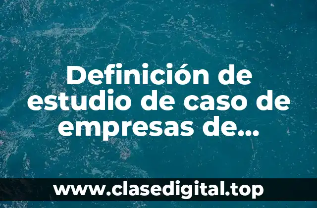 Ejemplos de estudio de caso de empresas de alimentos