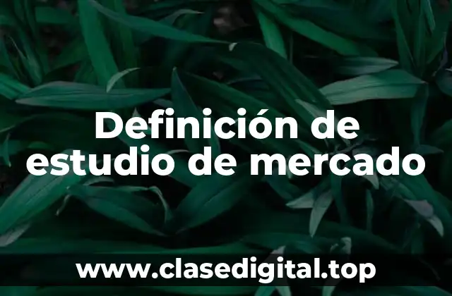 Definición de estudio de mercado