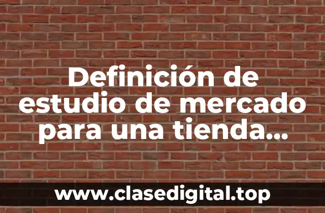 Definición de estudio de mercado para una tienda online