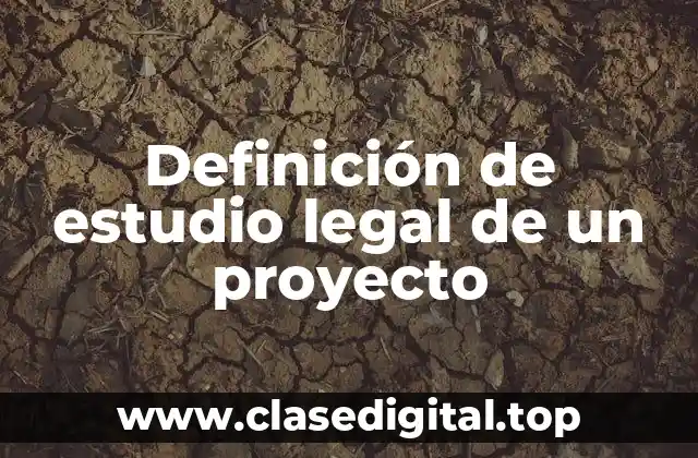 Ejemplos de estudios legales de un proyecto