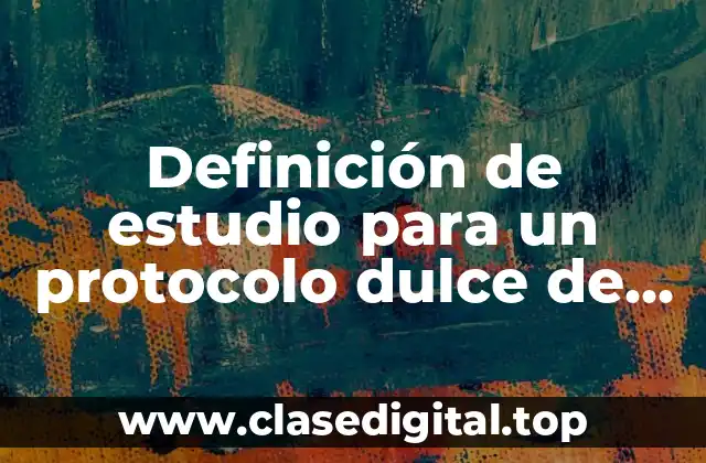 Definición de estudio para un protocolo dulce de papaya