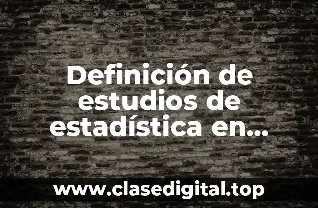 Definición de estudios de estadística en población infantil