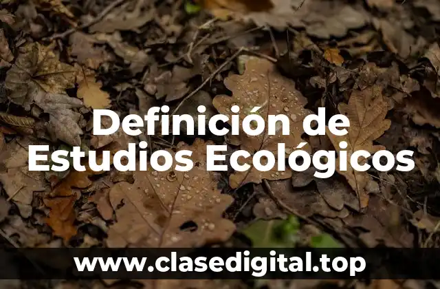 Definición de Estudios Ecológicos