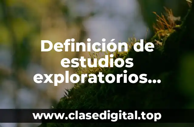 Definición de estudios exploratorios descriptivos correlacionales y explicativos