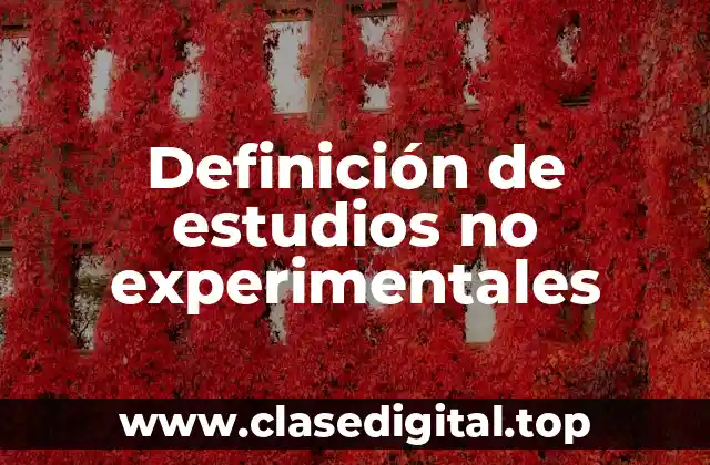 Definición de estudios no experimentales