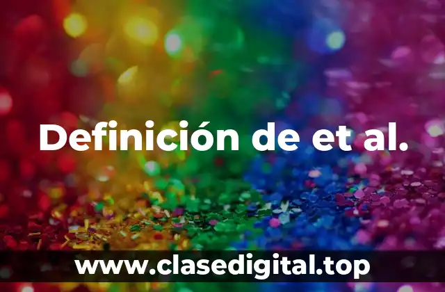 Definición de et al.
