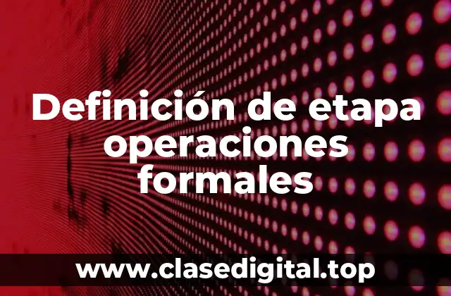 Definición de etapa operaciones formales